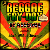 Music With A Message @ Reggae Fry-Day 21.03.2014
