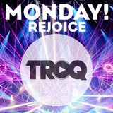 Monday Rejoice!