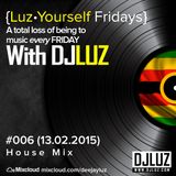 DJ Luz - Luz Yourself Fridays Mix #006 (13.02.2015)