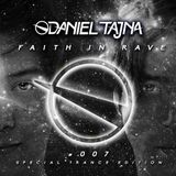 Daniel Tajna - Faith In Rave 007 (Uplifting & Psy Trance Edition)