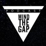 MIND THE GAP #10 - BELFIE (Save The Blessed)