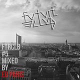 Future Club #5 mixed by ED PARIS