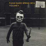 F.U.N.K RADIO SPRING 2014: PT II - FOR THE NON-DANCERS
