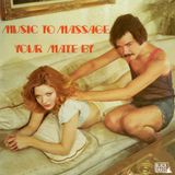 Music To Massage Your Mate By