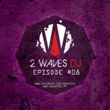 2WavesDJ - Episode #08
