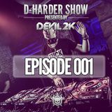 D-Harder Show - Episode 001