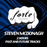Steven McDonagh 2 Hour Forte Showcase - Past, Present and Future Tracks and Remixes