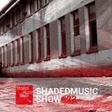 Shaded Music Show #22