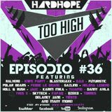 HardHope - Too High Episodio #36