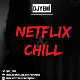 DJYEMI - Netflix&Chill Vol.1 @DJ_YEMI