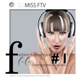Fashion My religion 'Champagne & Coc..ne' #1 Dj Miss FTV