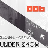 Juanma Moreno - Under Show #006