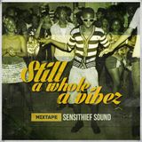 Sensithief Sound - Still a whole a vibez MIXTAPE