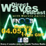 The Direct Waves Podcast With Marvin Jarvis on Fnoob Techno Radio May 4th