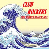 CLUB ROCKERS -EDM SUMMER ANTHEM 2013-