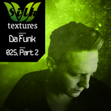 Da Funk-Silk Textures 025 (Part 2)