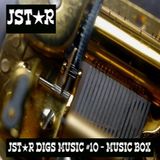 JstarDigsMusic#10 - The Music Box