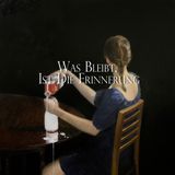 Was Bleibt, Ist Die Erinnerung