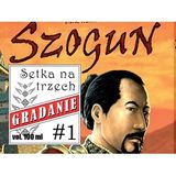 Gradanie: Setka na trzech #1 - Szogun