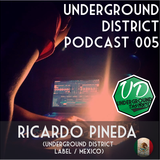 Underground District 005 Special Guest Ricardo Garcia (México)