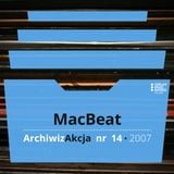 ArchwizAkcja nr 14 – MacBeat (2007)
