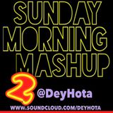DeyHota - Sunday Morning Mashup 2