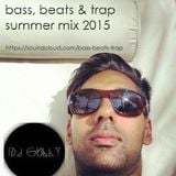 Bass, Beats & Trap Summer Mix 2015