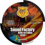 Sound Factory Arde en Fallas 2013 / CD4 09-03-13