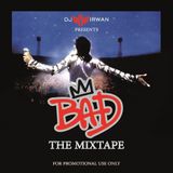 DJ Irwan Presents BAD - The Mixtape