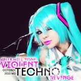 Kelly Hill Tone - Violent Techno Revenge - October 2013 Mix
