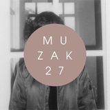 MUZAK 27: Natasha Ganelina