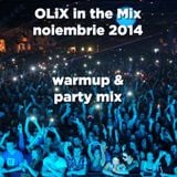 OLiX in the Mix noiembrie 2014 - warmup and party mix