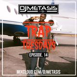 TrapTuesdays Episode. 14 (Hip Hop & Rap) | Instagram @DJMETASIS