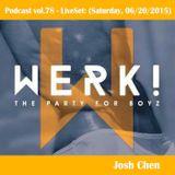 Podcast vol.78 - LiveSet_ WERK! - The Party For Boyz (Saturday, 06_20_2015)