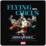 02. Flying Circus Ibiza #01 Compiled Mixed By Blond:ish - MINI MIX