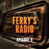 Ferry's Radio Episode 9