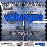 Volumize (Episode 133 - HOUR 3: DENNIS CRUZ) (SEPT 2015)