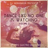 PDS PRESENTS: DJ Ben-Ha-Meen – Dance Like No One Is Watching Vol. 2 (Electro House Uptempo Mix)