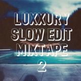 SLOW EDIT MIXTAPE 2: Never as Slow (as the First Time)
