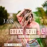 DREAM LOVE (APRIL DEEP MIXTAPE 2016)