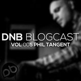 Phil Tangent - DnB Blogcast Vol 005