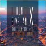 Aleksandre Banera - I Don't Give An X Radio Show 1014 #009