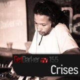 Crises - GetDarker TV Podcast 155 - Live from Concrete, London