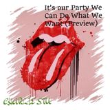 It’s Our Party We Can Do What We Want (Preview)