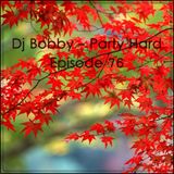 Dj Bobby - Party Hard Ep.76