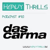 Heavy Thrills Podcast #10 - Das Carma
