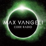 Max Vangeli - Code Radio Episode 001.