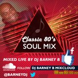 Dj Barney B Live 80's Soul Mix