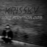 Krissky - Soft Addiction 005