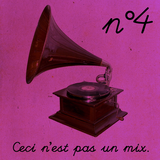 Ceci n'est pas un mix n°4